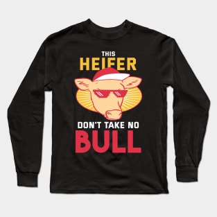 This Heifer don't take no Bull Long Sleeve T-Shirt